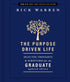 THE PURPOSE DRIVEN LIFE SELECTED THOUGHTS & SCRIPTURES FOR THE GRADUATE - WARREN